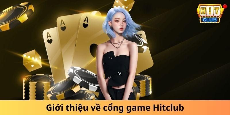 Giới thiệu Hitclub là sân chơi cá cược số 1