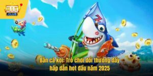 Bắn cá koi: Trò chơi đổi thưởng đầy hấp dẫn hot đầu năm 2025